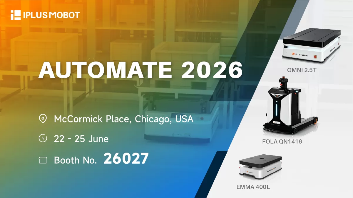 IPLUSMOBOT to Showcase Full-Range AMR Solutions at Automate 2026, Driving Efficiency in Industrial Logistics