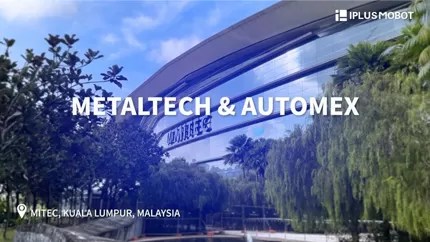 Event Spotlight: IPLUSMOBOT Shines at METALTECH & AUTOMEX in Malaysia